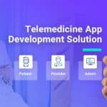 A Doctor On-demand App Development: Telemedicine Solutions